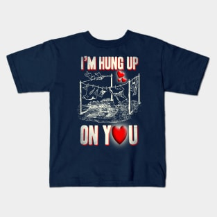 I'm Hung Up On You Valentine Kids T-Shirt